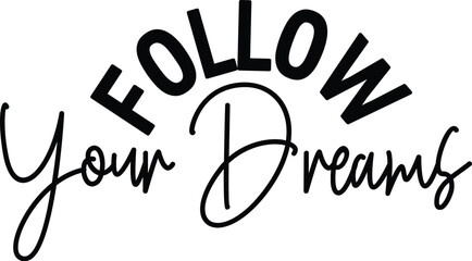 Follow Your Dreams