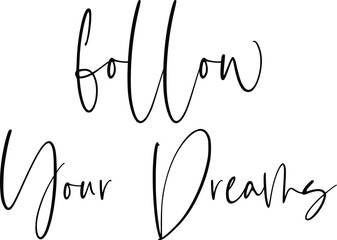 Follow Your Dreams