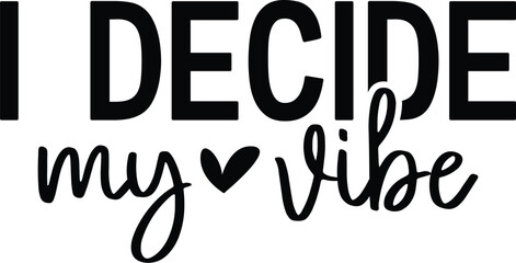 I Decide My Vibe