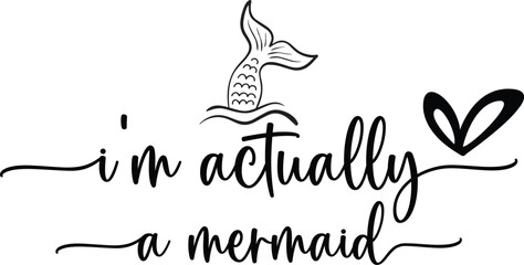 I'm Actually A Mermaid