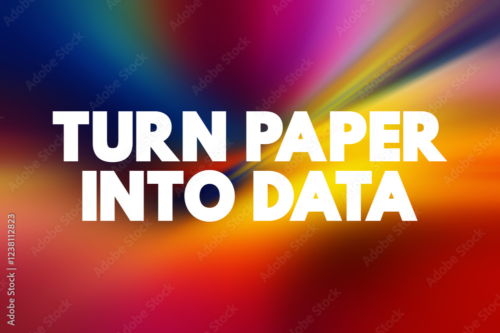 Poster turn paper into data - the process of converting information that is originally in physical, paper-b