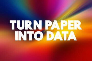 Turn Paper Into Data - the process of converting information that is originally in physical,...