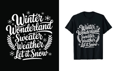 Festive Winter Wonderland T-Shirt Design - Embrace the Cozy Season with This Stylish 'Sweater Weather' Graphic Tee. Perfect for Holiday Celebrations, Snow Days, or Any Winter Outing. Celebrate the Joy