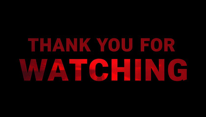 Obraz premium Design a dark-themed banner with bold text saying ‘Thank You for Watching,’ featuring a red play.
