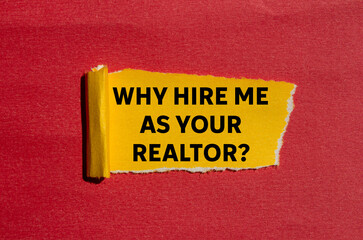 Why hire me as your realtor message written on ripped torn yellow paper on red background. Conceptual why hire me as your realtor symbol. Copy space.