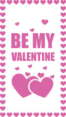 Pink be my valentine with hearts story post vector