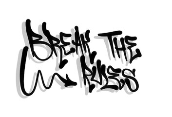 letters BREAK THE RULES sprayed graffiti letters isolated hand drawn style