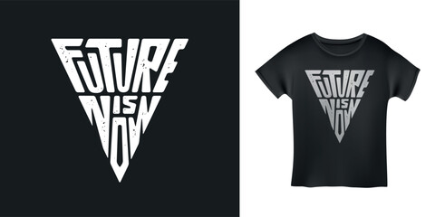 Future is now hand drawn typography. Futuristic quote t-shirt design. Vector illustration.