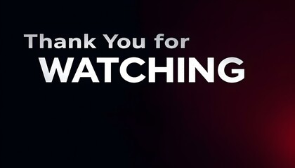 Design a dark-themed banner with bold text saying ‘Thank You for Watching,’ featuring a red play