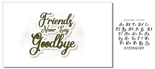 friends never say goodbye background inspirational positive quotes, motivational, typography, lettering design