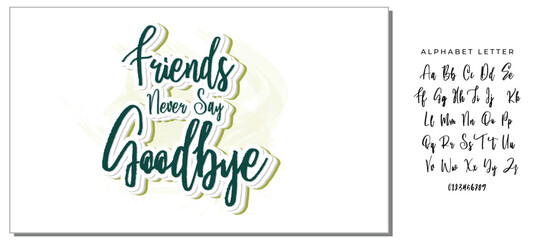 friends never say goodbye background inspirational positive quotes, motivational, typography, lettering design