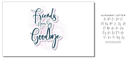 friends never say goodbye background inspirational positive quotes, motivational, typography, lettering design
