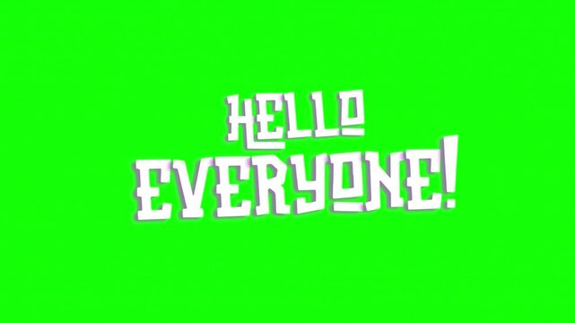 Hello everyone text effect animation on green screen video background 