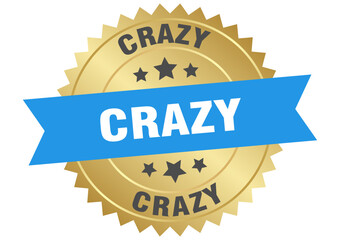 crazy. crazy round blue and gold label isolated on transparent background
