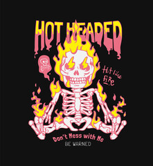 hot headed slogan with cartoon skeleton on fire graphic vector illustration on black background