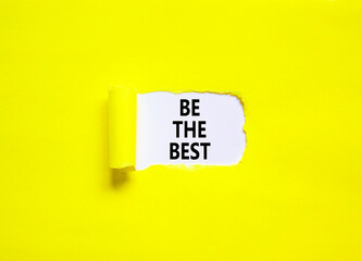 Motivational be the best symbol. Concept words Be the best on beautiful white paper. Beautiful yellow table yellow background. Business motivational be the best concept. Copy space.