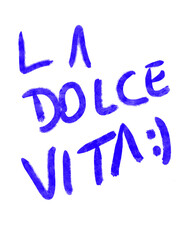 La dolce vita sweet life word scribble doodle happiness lightness love chill