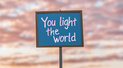 Obraz premium World Compliment Day concept. Message You Light the World on Scenic Sunrise or Sunset Landscape Background