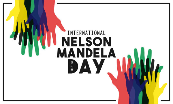 International Nelson Mandela Day. July 18. Colorful hands raised up. Poster or banner.