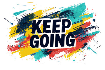 A modern abstract composition featuring the words "KEEP GOING" in large black letters over expressive splashes of blue, yellow, and red paint strokes.
