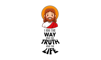 Christian inspirational quotes, I Am the way and the truth and the life, Typography design for Jesus lover. Christian poster. Verse. Card. Scripture. Quote