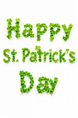Happy St. Patrick’s Day Typography Composed of Green Shamrocks on a White Background for Festive Greetings