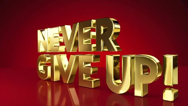 Golden 3D text Never Give Up! on red background. Motivational and inspirational message