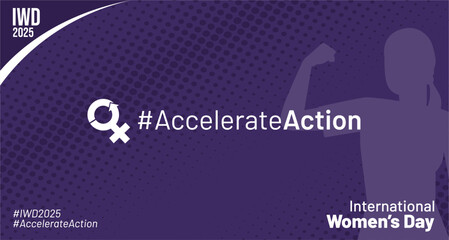 International Women's Day 2025 campaign banner with theme #AccelerateAction for IWD 2025 celebration. Best for Women's Day greeting, background, campaign, solidarity action, and feminism action. 