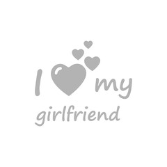 image I love my girlfriend on a white background, vector illustration