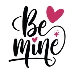 Be mine - Calligraphy phrase for Valentine's day. Hand drawn lettering for Lovely greetings cards, invitations.