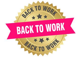 back to work. back to work round pink and gold label isolated on transparent background