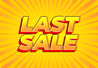 Last sale. Text effect for sales promotion in bold font