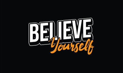 "Believe Yourself" Motivational Typography street wear T-shirt mock up vector. Motivational Quote. Eps 10 vector