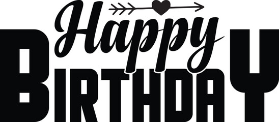Happy Birthday graphic design with arrow and heart. A bold, graphic design of "Happy Birthday" with a decorative arrow and heart, perfect for birthday cards, prints, t-shirts, or other merchandise.
