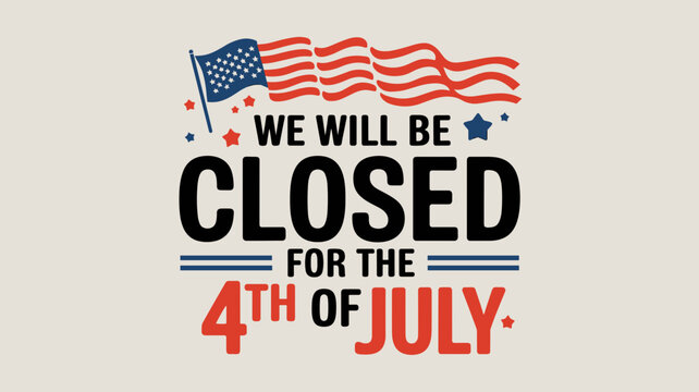 Minimalist "Closed for 4th of July" Patriotic Sign