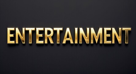 Fototapeta premium entertainment word gold metallic shiny lettering on plain black background