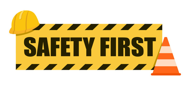 Safety first sign, Engineer helmet, safety construction equipment in flat design vector illustration.
