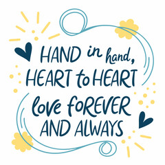 Hand in hand, heart to heart, love forever and always typography t shirt design