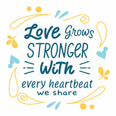 Love grows stronger with every heartbeat we share typography t shirt design