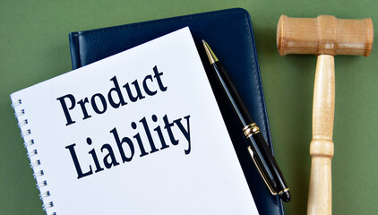 PRODUCT LIABILITY - words on a white sheet with a judge's gavel