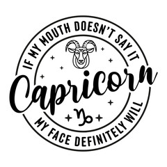 Capricorn Zodiac signs SVG - Black zodiac symbol with a relatable quote about honesty. T-shirt print. Circle Vector illustration.