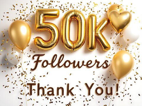 50k followers thank you written white background with golden confetti and balloons