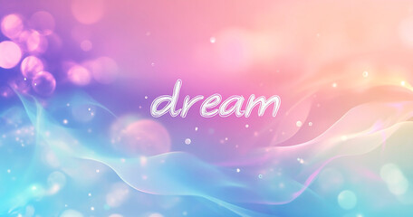A soft blurred background with the word "dream" in a minimalist style. The pastel colors and abstract blur effect evoke a dreamy, calming feeling, perfect for a light and peaceful wallpaper.