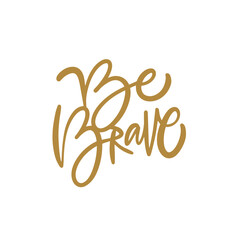 Embrace Bravery with this Inspirational Quote Presented in Beautiful and Elegant Typography