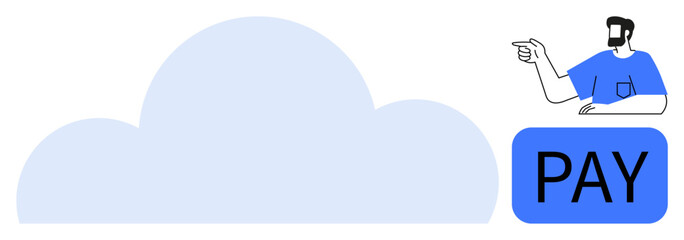 Large blue cloud, man pointing at large blue button labeled PAY. Ideal for cloud computing, payment solutions, online transactions, fintech, digital integration, user interaction, technology