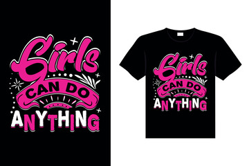 Girls Can Do Anything Typography T-shirt Design