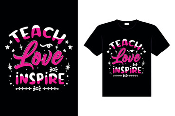 Teach Love Inspire Typography T-shirt Design
