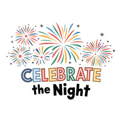Celebrate the Night T Shirt Design Colorful Fireworks Illustration