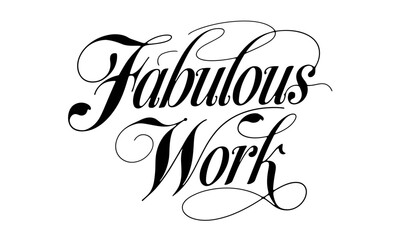 Fabulous Work Congratulatory Appreciation quotes Calligraphy & Vintage Typography |Stylish Script, Handwritten Lettering Design
