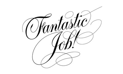 Fantastic Job Congratulatory Appreciation quotes Calligraphy & Vintage Typography Stylish Script, Handwritten Lettering Design